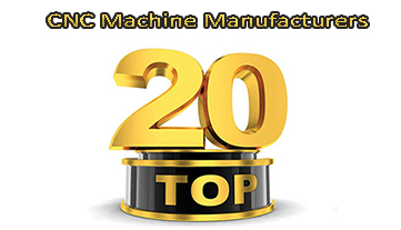 Top 20 CNC Machine Manufacturers in World