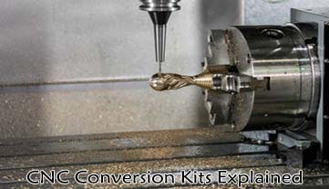 CNC Conversion Kits Explained