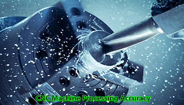 Knowledge Of CNC Machine Processing Accuracy