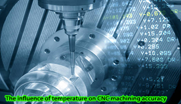 The Influence Of Temperature On CNC Machining Accuracy