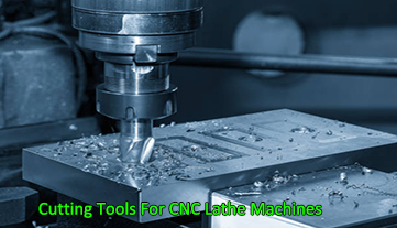 Cutting Tools For CNC Lathe Machines, A Comprehensive Guide!